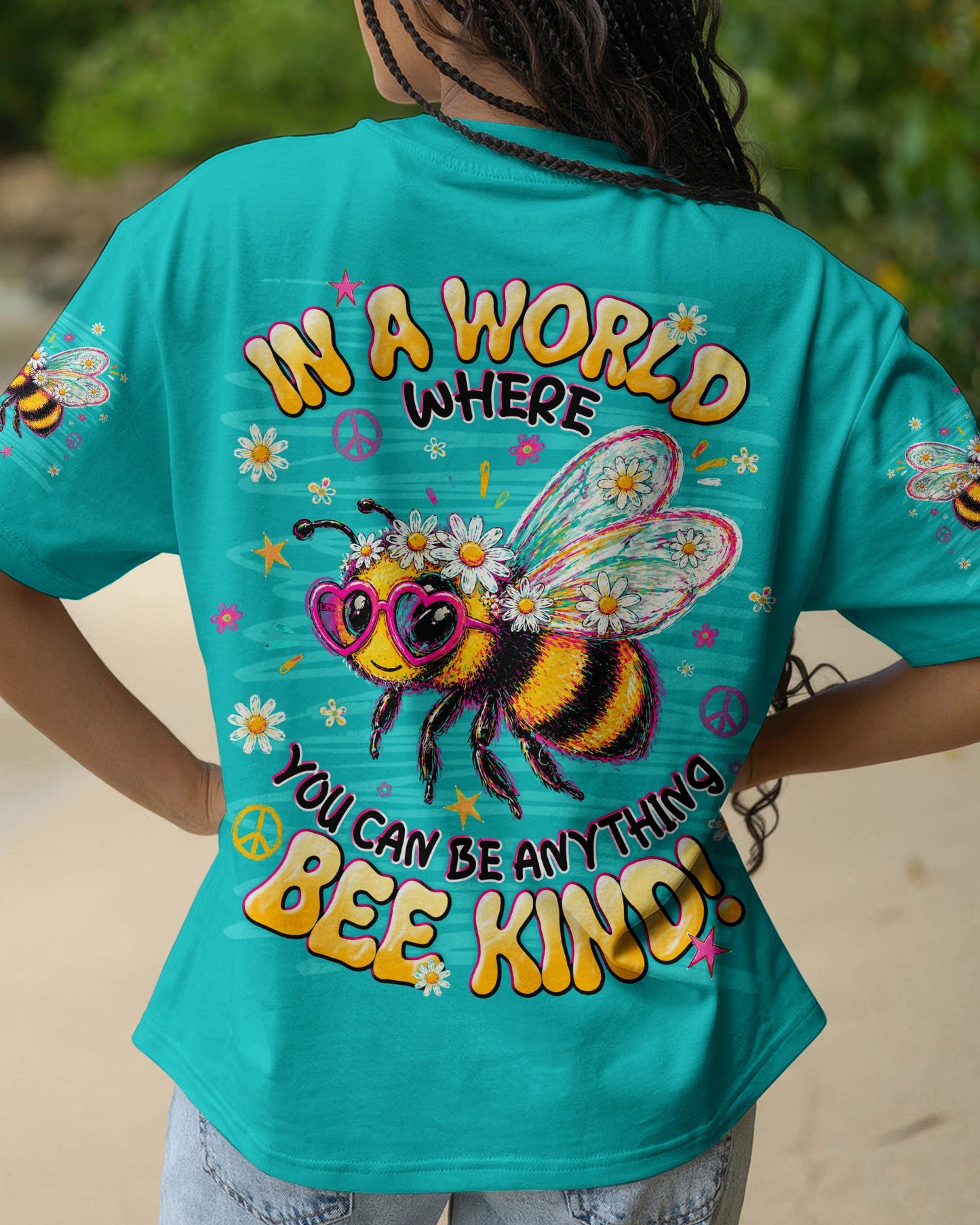 IN A WORLD WHERE YOU CAN BE ANYTHING BEE KIND ALL OVER PRINT  - TLNT1305263