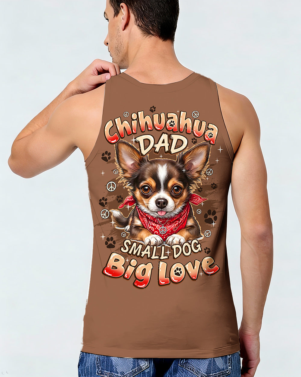 CHIHUAHUA DAD SMALL DOG BIG LOVE ALL OVER PRINT - TYQY2505262