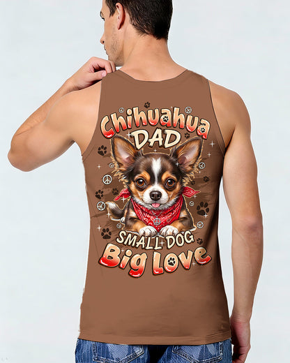 CHIHUAHUA DAD SMALL DOG BIG LOVE ALL OVER PRINT - TYQY2505262