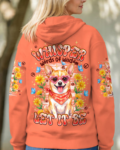 WHISPER WORDS OF WISDOM LET IT BE CHIHUAHUA DOG ALL OVER PRINT - TYPQ2404261