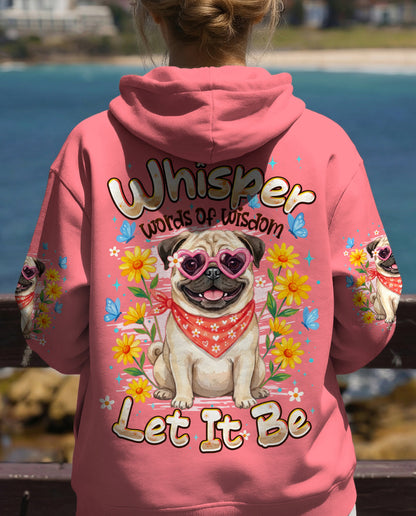 WHISPER WORDS OF WISDOM LET IT BE PUG DOG ALL OVER PRINT - TYPQ2404262