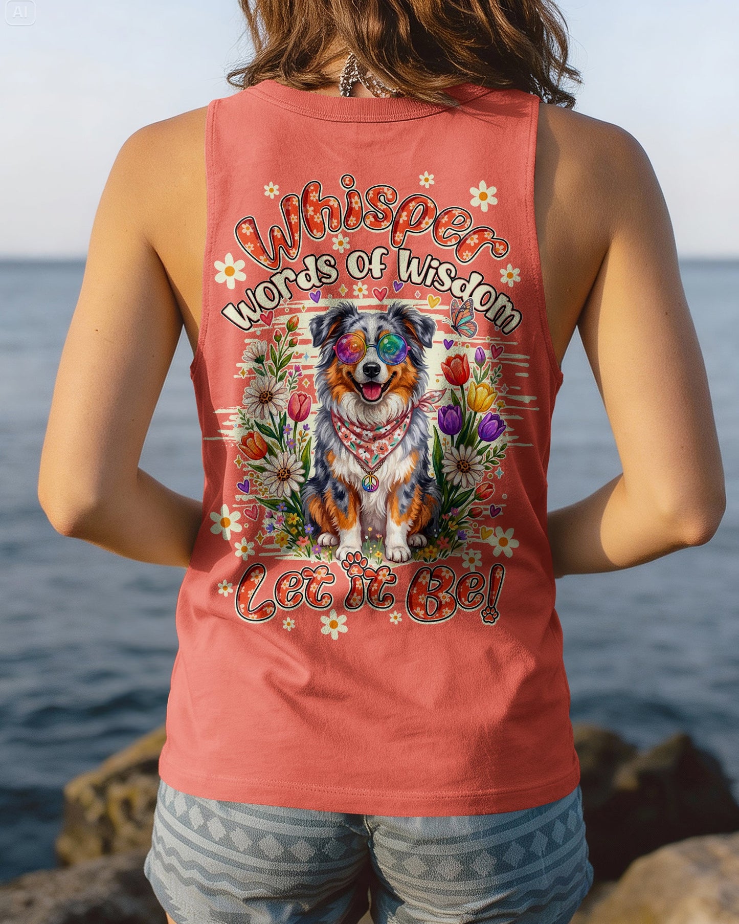WHISPER WORDS OF WISDOM LET IT BE AUSTRALIAN SHEPHERD DOG ALL OVER PRINT - TY0805261