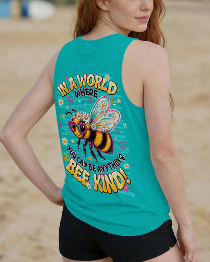 IN A WORLD WHERE YOU CAN BE ANYTHING BEE KIND ALL OVER PRINT  - TLNT1305263