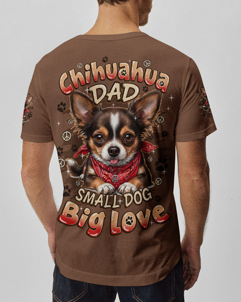 CHIHUAHUA DAD SMALL DOG BIG LOVE ALL OVER PRINT - TYQY2505262