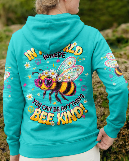 IN A WORLD WHERE YOU CAN BE ANYTHING BEE KIND ALL OVER PRINT  - TLNT1305263