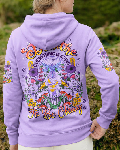 JUST BREATHE EVERYTHING IS GOING TO BE OKAY ALL OVER PRINT - TYPQ2204261