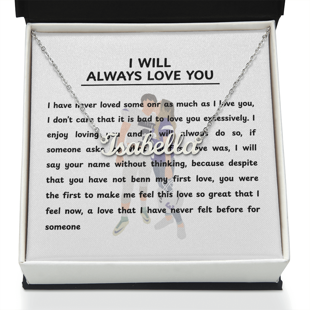 Personalized I Will Always Love You Name Necklace
