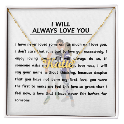 Personalized I Will Always Love You Name Necklace