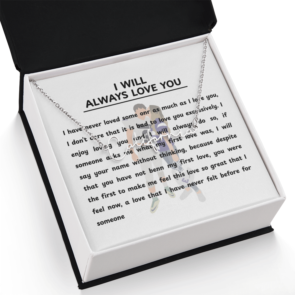 Personalized I Will Always Love You Signature Name Necklace