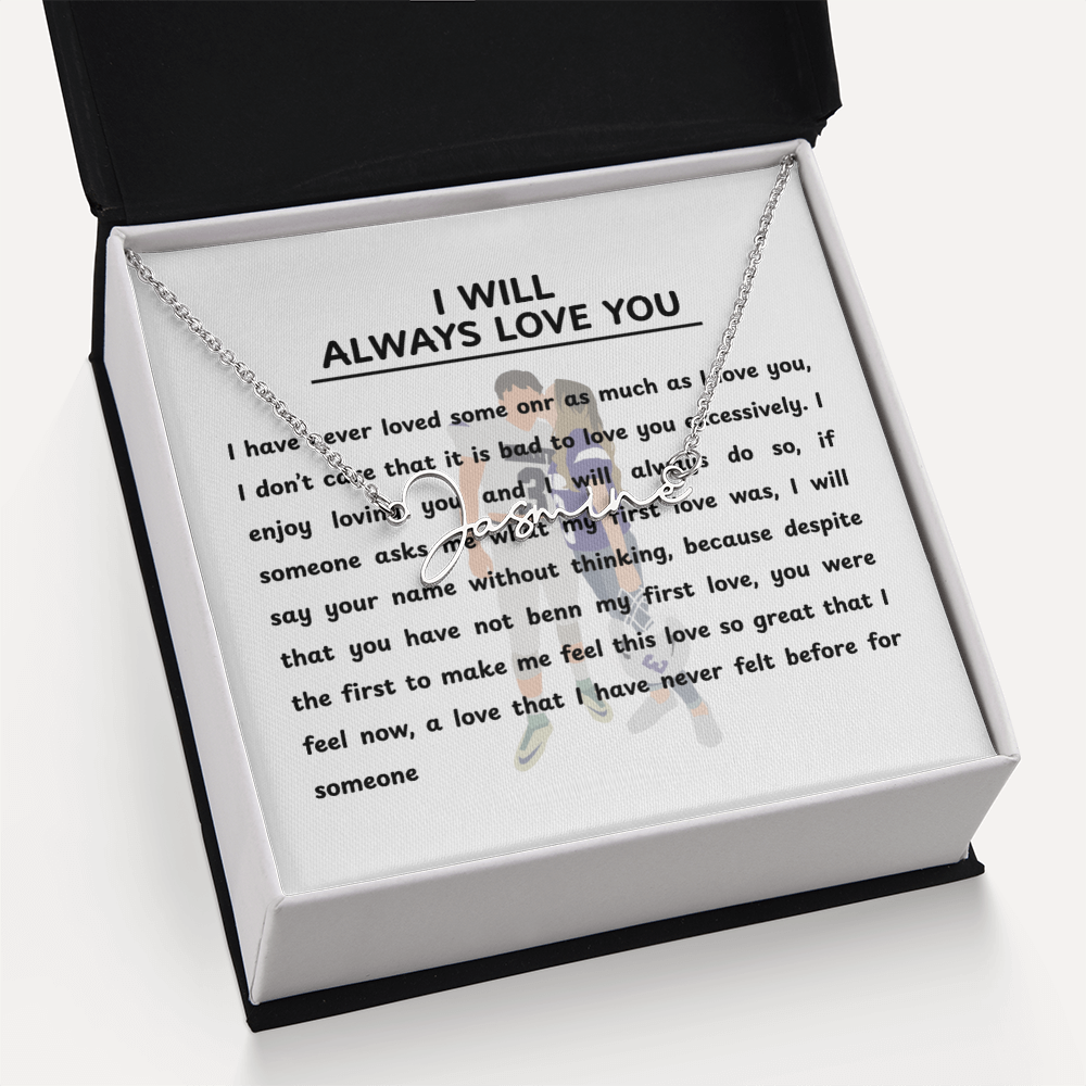 Personalized I Will Always Love You Signature Name Necklace