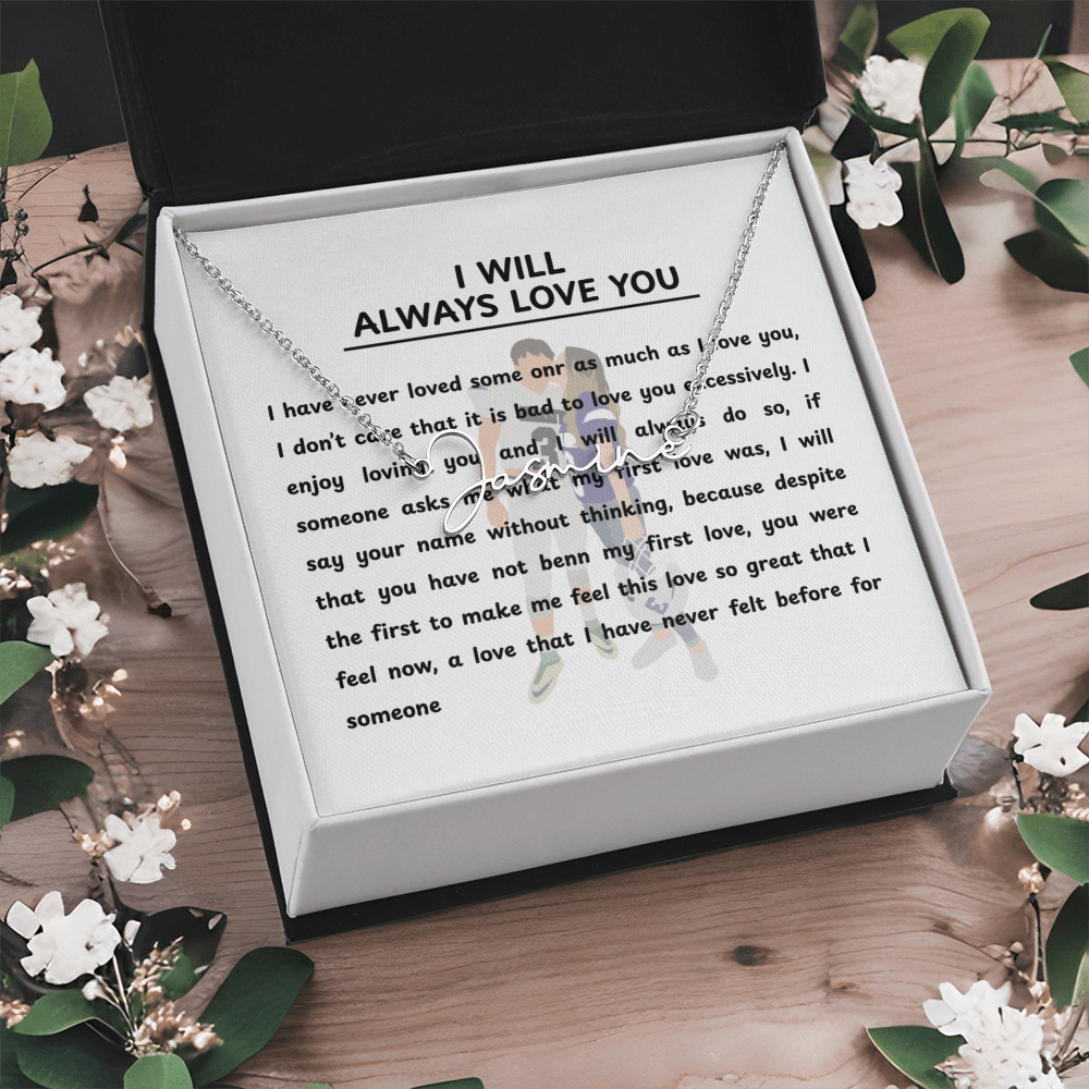 Personalized I Will Always Love You Signature Name Necklace