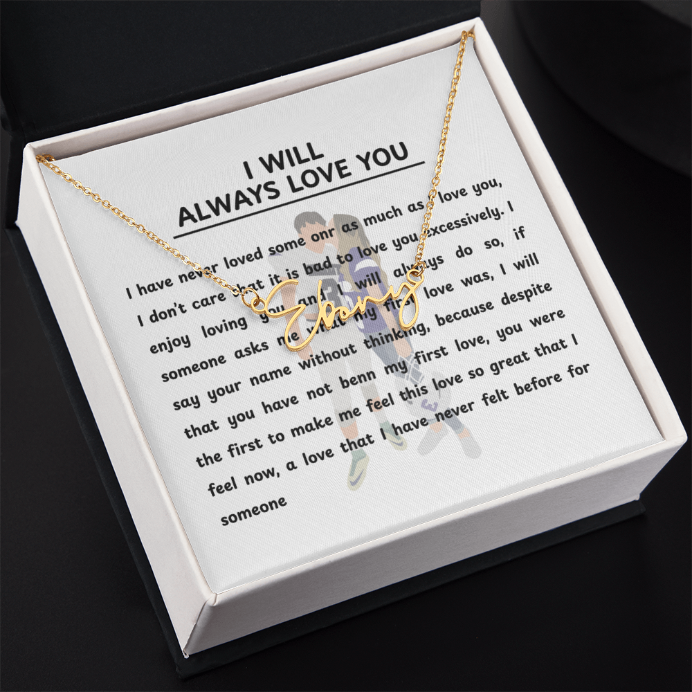 Personalized I Will Always Love You Signature Name Necklace