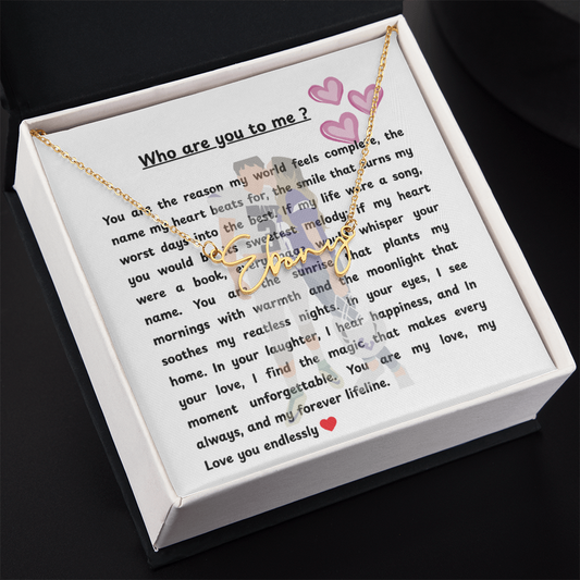 Personalized Who Are You To Me Signature Name Necklace