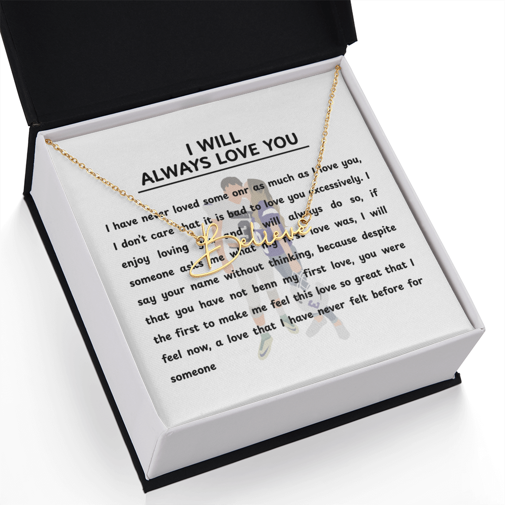 Personalized I Will Always Love You Signature Name Necklace