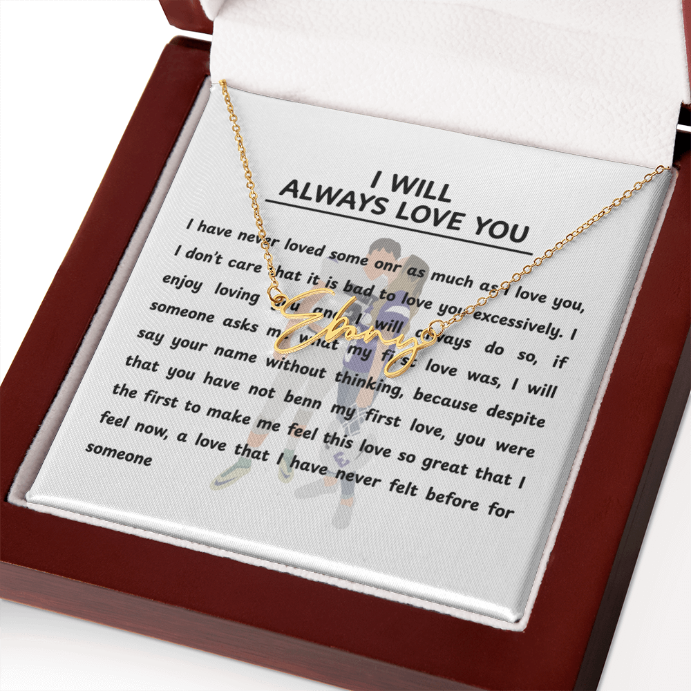 Personalized I Will Always Love You Signature Name Necklace