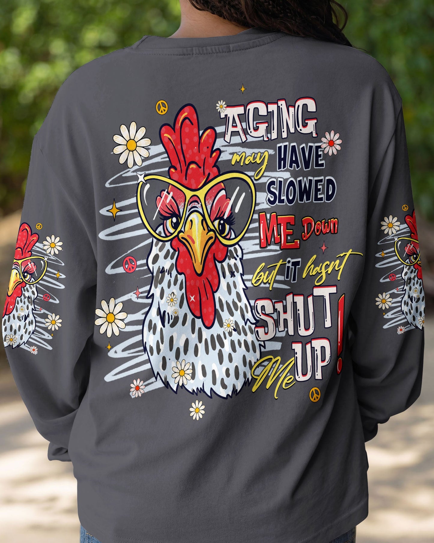 AGING MAY HAVE SLOWED ME DOWN CHICKEN ALL OVER PRINT  - TLHG0906263
