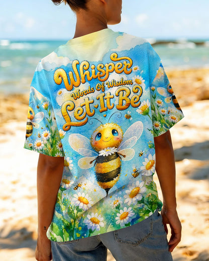 WHISPER WORDS OF WISDOM LET IT BE BEE  ALL OVER PRINT - TLTW1505264