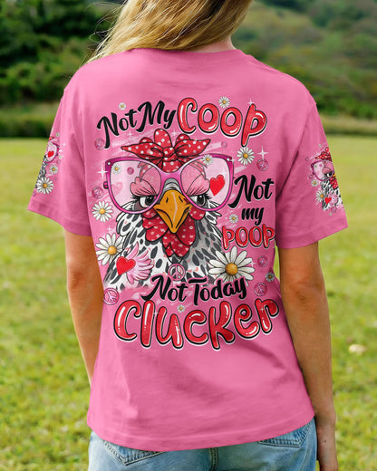 NOT TODAY CLUCKER CHICKEN ALL OVER PRINT - TYQY0907261