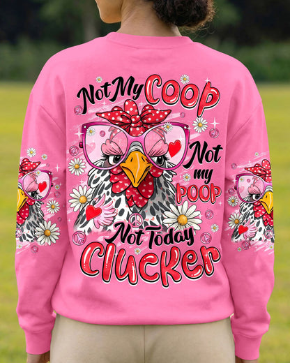 NOT TODAY CLUCKER CHICKEN ALL OVER PRINT - TYQY0907261