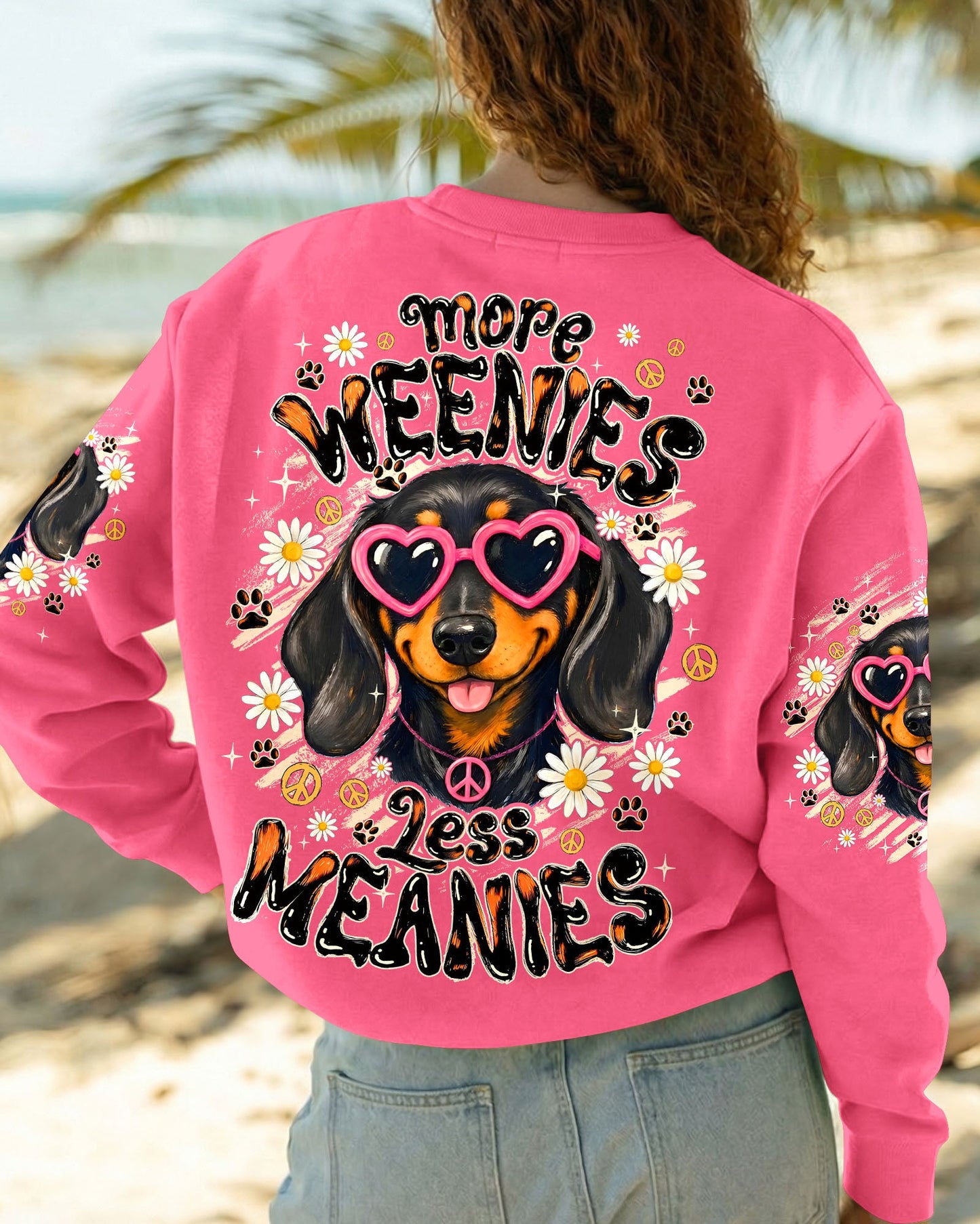 MORE WEENIES LESS MEANIES DOG ALL OVER PRINT - TYQY1905262
