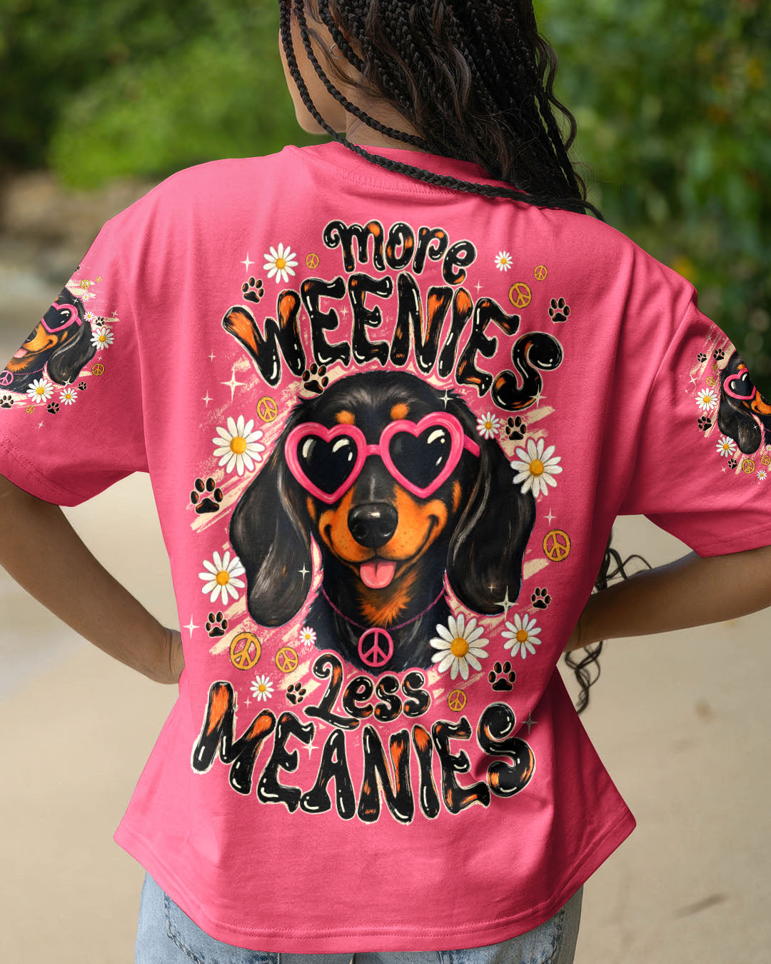 MORE WEENIES LESS MEANIES DOG ALL OVER PRINT - TYQY1905262