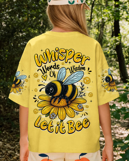 WHISPER WORDS OF WISDOM LET IT BEE KIDS ALL OVER PRINT - TYQY1106262