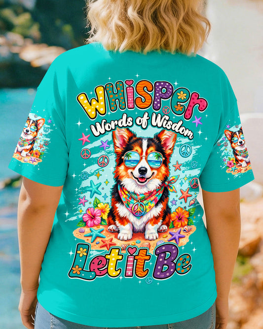 WHISPER WORDS OF WISDOM LET IT BE CORGI BEACH DOG ALL OVER PRINT - TYQY0405261