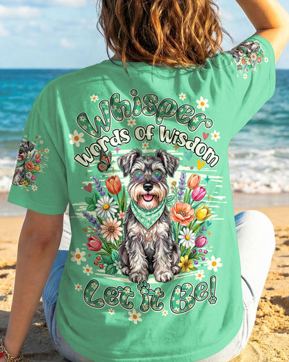 WHISPER WORDS OF WISDOM LET IT BE SCHNAUZER DOG ALL OVER PRINT - TY2204261