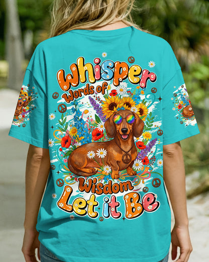 WHISPER WORDS OF WISDOM LET IT BE DACHSHUND DOG ALL OVER PRINT - TYQY0405262