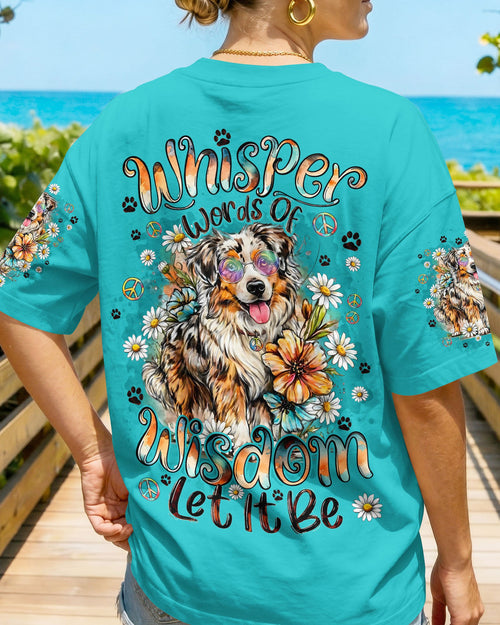 WHISPER WORDS OF WISDOM LET IT BE AUSTRALIAN SHEPHERD DOG ALL OVER PRINT - TYQY0206261