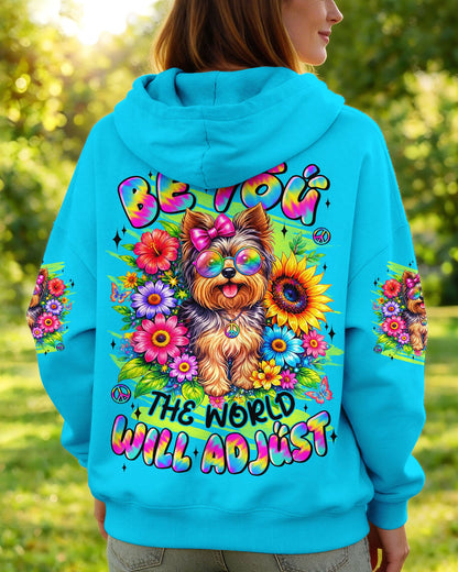 BE YOU THE WORLD WILL ADJUST YORKSHIRE TERRIER DOG ALL OVER PRINT - TYLN1305263