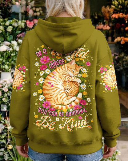 IN A WORLD WHERE YOU CAN BE ANYTHING BE KIND CAT ALL OVER PRINT - TYLN1505261