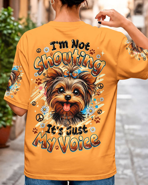 I'M NOT SHOUTING YORKSHIRE TERRIER DOG ALL OVER PRINT - TYQY1805262