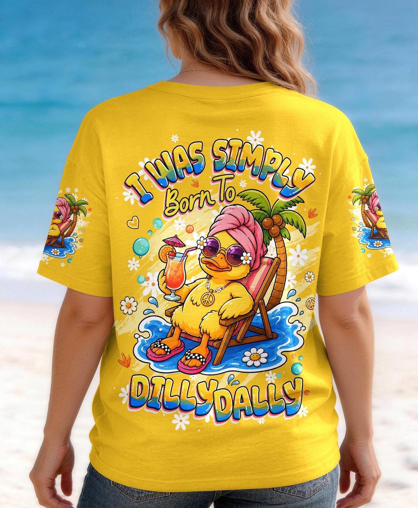 I WAS SIMPLY BORN TO DILLY DALLY DUCK ALL OVER PRINT - TLHG2005263