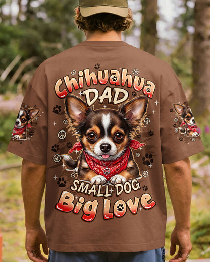 CHIHUAHUA DAD SMALL DOG BIG LOVE ALL OVER PRINT - TYQY2505262
