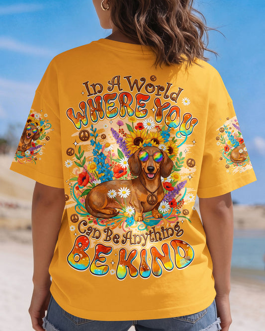 IN A WORLD WHERE YOU CAN BE ANYTHING BE KIND DACHSHUND ALL OVER PRINT - TYQY1104261