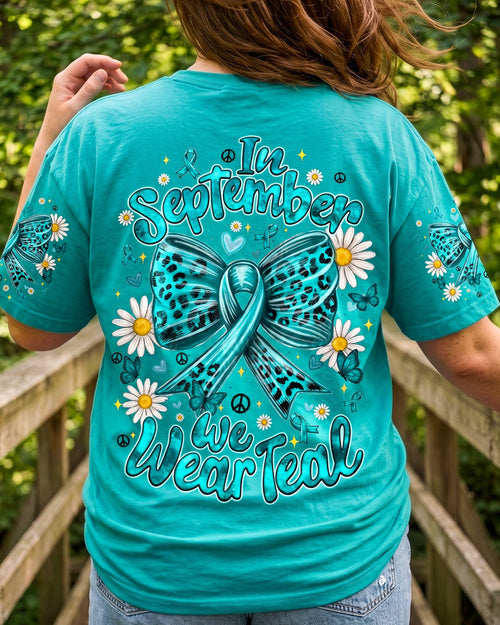 IN SEPTEMBER WE WEAR TEAL OVARIAN CANCER AWARENESS ALL OVER PRINT - TYQY1407262