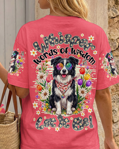 WHISPER WORDS OF WISDOM LET IT BE BORDER COLLIE DOG ALL OVER PRINT - TY2205261