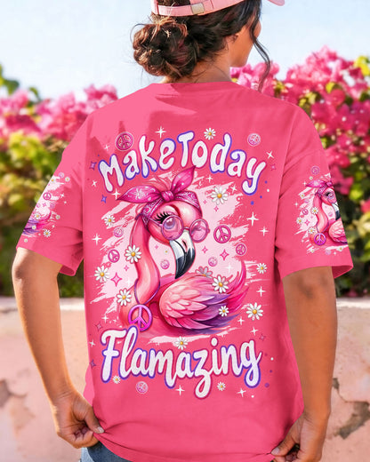 MAKE TODAY FLAMAZING ALL OVER PRINT - TYQY2404261