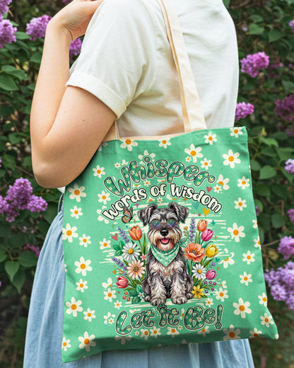 WHISPER WORDS OF WISDOM LET IT BE SCHNAUZER TOTE BAG - TY0405263