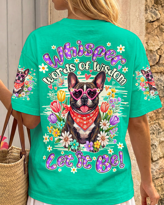 WHISPER WORDS OF WISDOM LET IT BE FRENCH BULLDOG ALL OVER PRINT - TY1105262