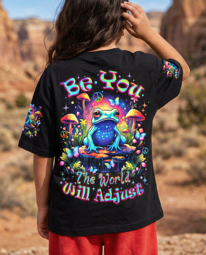 BE YOU THE WORLD WILL ADJUST FROG KIDS ALL OVER PRINT - TLNZ1612232