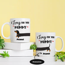 Load image into Gallery viewer, I Long For You Dachshund Dog Personalized Coffee Mug
