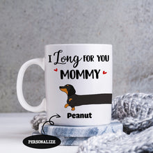 Load image into Gallery viewer, I Long For You Dachshund Dog Personalized Coffee Mug
