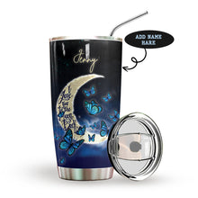 Load image into Gallery viewer, Butterfly To My Daughter Personalized Tumbler
