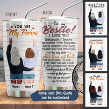 Load image into Gallery viewer, Besties I&#39;ll Be There For You Personalized Tumbler - Name, Hair, Skin and Quote can be customized
