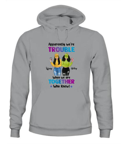 We're Trouble Besties Personalized Graphic Apparel - Skin, Hair, Drink, Clothing And Name can be customized