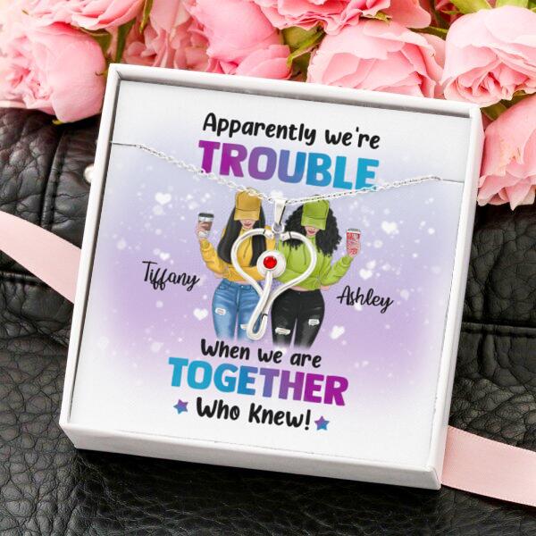 Besties Apparently We're Trouble Necklace With Personalized Message Card (9 Necklace Designs) - Name, Skin, Hair, Clothes, Drink, Background and Quote can be customized