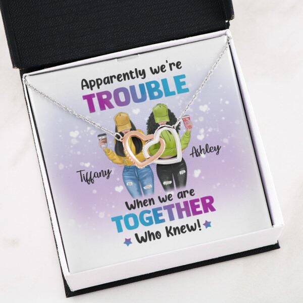Besties Apparently We're Trouble Necklace With Personalized Message Card (9 Necklace Designs) - Name, Skin, Hair, Clothes, Drink, Background and Quote can be customized