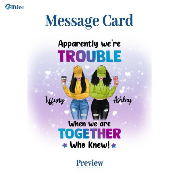 Besties Apparently We're Trouble Necklace With Personalized Message Card (9 Necklace Designs) - Name, Skin, Hair, Clothes, Drink, Background and Quote can be customized